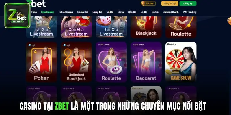 Casino tại ZBET là một trong những chuyên mục nổi bật 