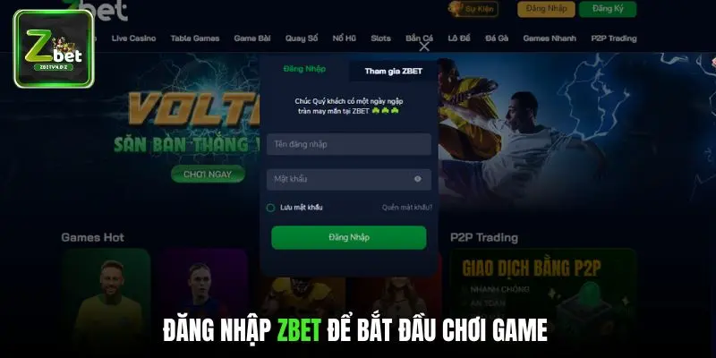  Đăng nhập ZBET để bắt đầu chơi game