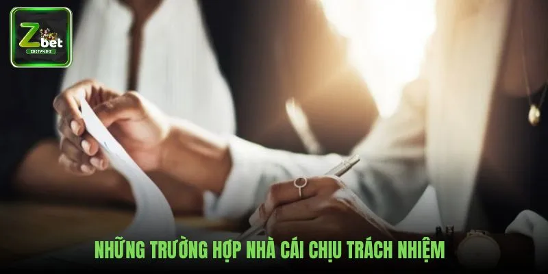 Những trường hợp nhà cái chịu trách nhiệm