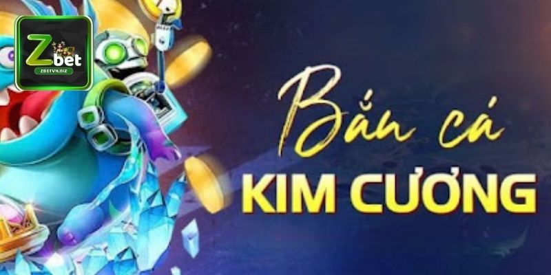 Bắn cá Kim Cương trò chơi cá cược đỉnh cao về đại dương